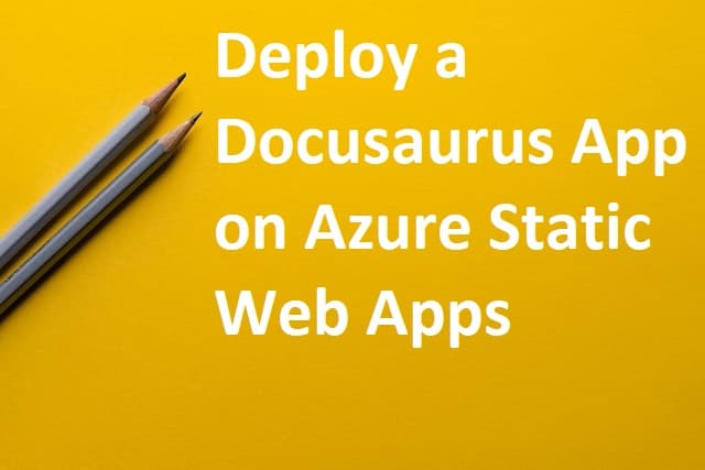 Deploy a Docusaurus App on Azure Static Web Apps